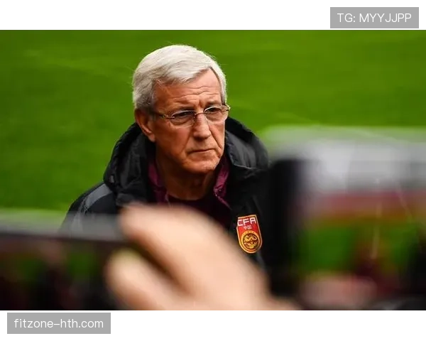 里皮足球影响力持续提升，执教理念与大赛经验备受期待